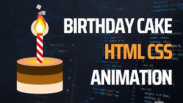 Birthday Cake – CSS Animation