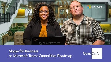 The Skype to Microsoft Teams Journey - Capabilities Roadmap