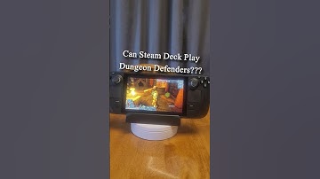 Can Steam Deck Play Dungeon Defenders???