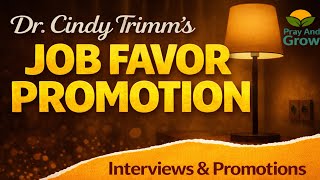 Dr. Cindy Trimm’s Prophetic Job Prayer | Favor in Interviews & Promotions