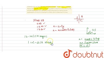 Assertion (A): For any non zero complex numbers `z,|z-|z||le|z|argz|` Reason (R): `|sintheta|let...