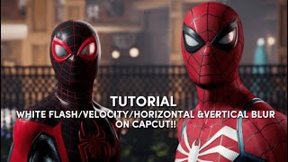WHITE FLASH/VELOCITY/VERTICAL & HORIZONTAL BLUR ON CAPCUT!!| TUTORIAL