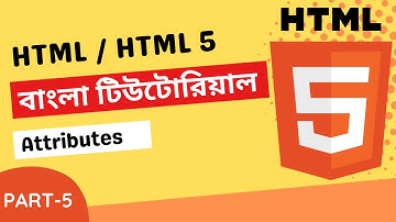 HTML / HTML 5 Bangla Tutorial (Part-5) HTML Attributes