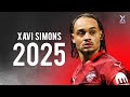 Xavi Simons 2025 в Џ Elite Skills Assists Goals HD Xavi Simons 2025 в Џ Elite Skills Assists Goals HD