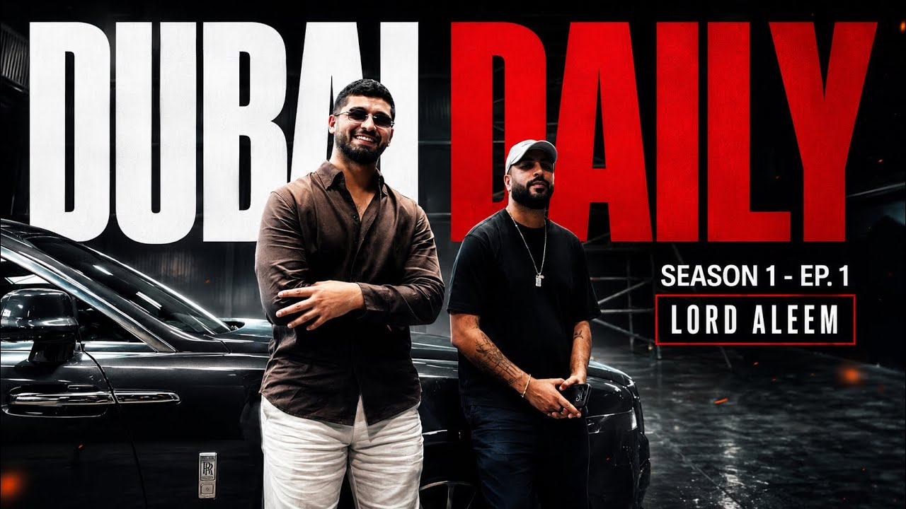 Lord Aleem - Dubai Daily: S1 E1 - The Weekly’s Are Back! 