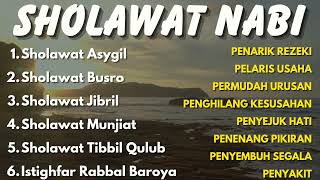 SHOLAWAT NABI PENARIK REZEKI - SHOLAWAT JIBRIL - SHOLAWAT TIBBIL QULUB - SHOLAWAT BUSRO