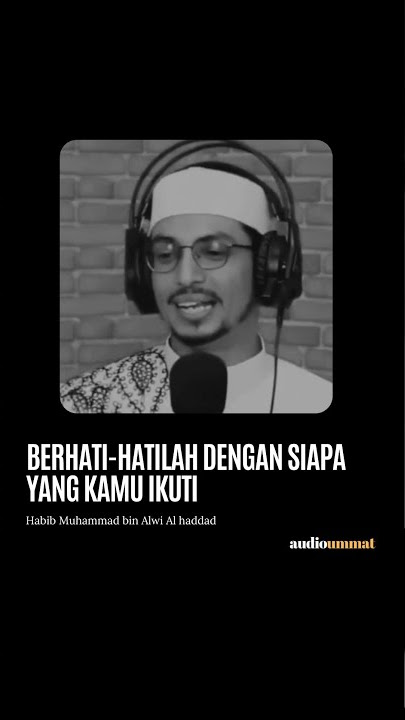 BERHATI-HATILAH!! - Habib Muhammad bin Alwi Al haddad