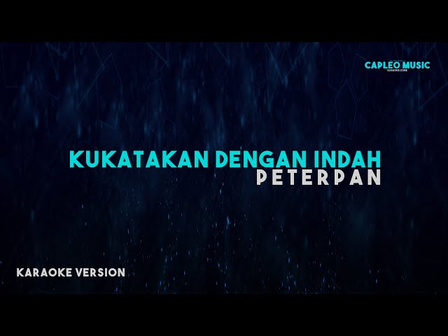 Peterpan – Kukatakan Dengan Indah (Karaoke Version) class=