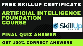 AI Certification course final quiz answer | AI Foundation course by SkillUp | Free Online Course