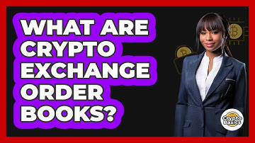 What Are Crypto Exchange Order Books? - CryptoBasics360.com