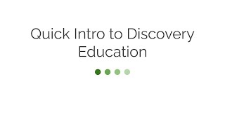 Quick Intro to Discovery Education