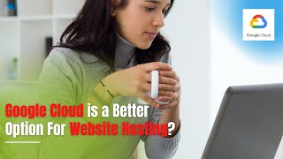 How Google Cloud is a Better Option For Website Hosting? Google Cloud Hosting Cost