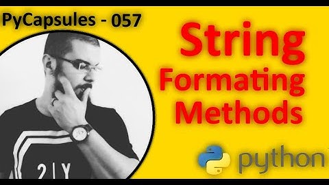 Python String Formating Methods - طرق و دوال التحكم في السلاسل النصية في لغة بايثون