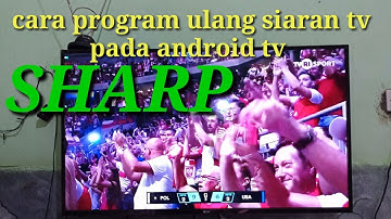 cara program ulang siaran digital sharp android TV