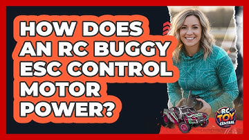 How Does An RC Buggy ESC Control Motor Power? - RC Toy Central