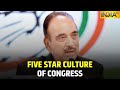 Row Over Congress Leader Ghulam Nabi Azad's Comment On Party's Five Star Culture