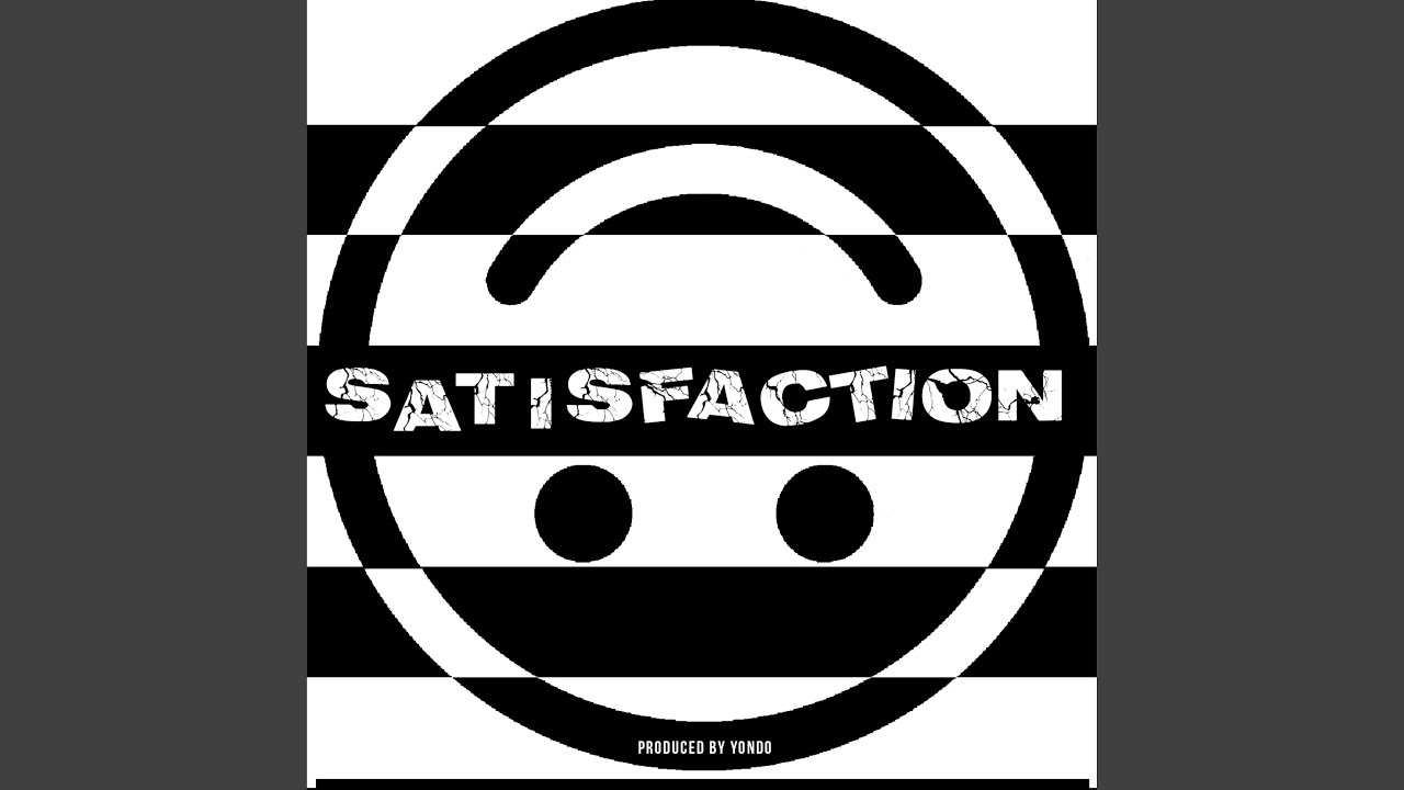 Watch Satisfaction on YouTube Watch Satisfaction on YouTube
