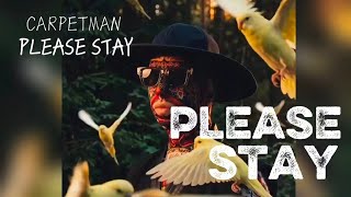 Please Stay  Carpetman 4m Long