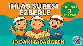 ihlas suresi ezberle talimli ezber Çocuklar için Kul huvallahu ehad suresi Yeni ezberleyenler için