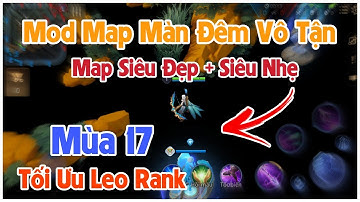 File Map Giảm Lag Màn Đêm Vô Tận Mùa 17 Siêu Đẹp + Siêu Nhẹ - Leo Rank Đêm Cực Kỳ Phê - Cáo Mobile