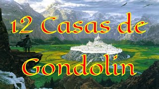 Las 12 Casas del Ejército de GONDOLIN y sus Líderes (Tuor, Egalmoth, Glorfindel, Penlod, Duilin...)