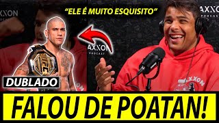 🚨PAULO BORRACHINHA FALA SOBRE ALEX POATAN e SEU ESTILO DE LUTA no UFC mma dublado