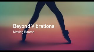 Beyond Vibrations / Moving Rooms - making-of