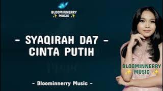 Syaqirah (Sidrap) - Cinta Putih Lirik Lagu || Syaqirah Da7 - Cinta Putih Lirik Lagu