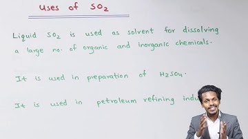 Uses of So2 - P-Block Elements - Chemistry Class 12
