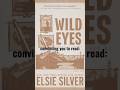 Convincing you to read Wild Eyes by Elsie Silver from it's aesthetics #books #booktube #bookish