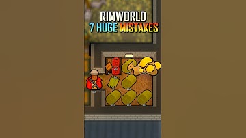 7 Huge RimWorld Mistakes That Can RUIN Your Colony
