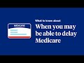 Working past 65 when you may be able to delay medicare