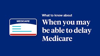 Working Past 65: When You May Be Able to Delay Medicare