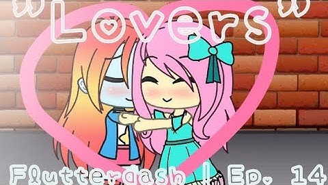"Lovers" | Flutterdash Ep. 14 (MLP: AU) | GLMMS (Cringe)