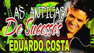 Eduardo Costa- Os Melhores Sucessos