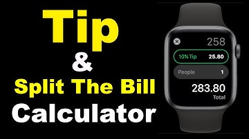 HOW TO USE THE CALCULATOR APP FUNCTIONS ON YOUR APPLE WATCH TO CALCULATE A TIP OR SPLIT THE BILL