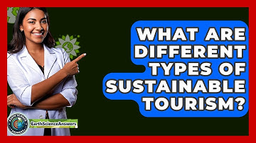 What Are Different Types Of Sustainable Tourism? - Earth Science Answers