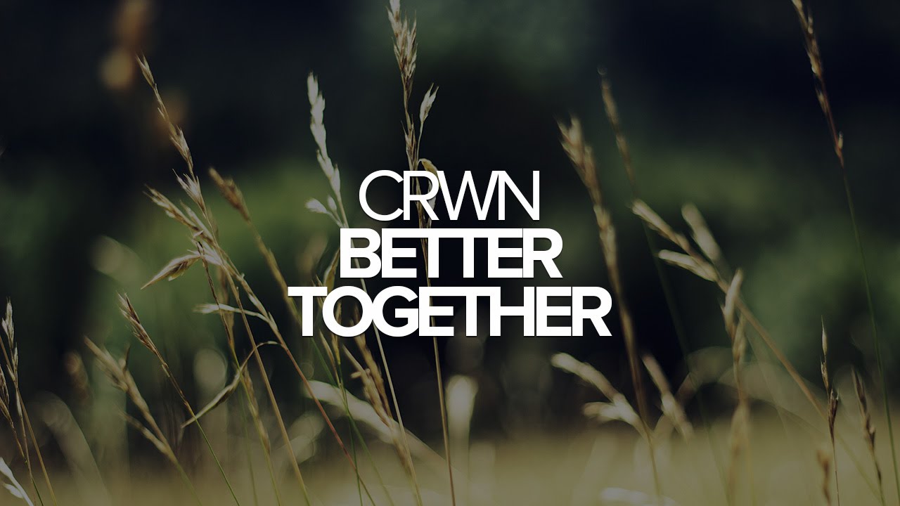 CRWN - Better Together ruvolive