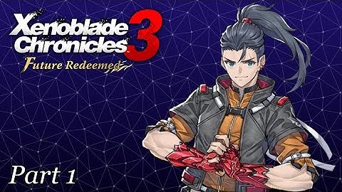 Xenoblade 3 Future Redeemed Part 1: Matthew