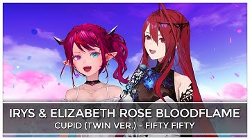 Cupid (Mashup Edit/Duet Mix) [ Not AI ] - Elizabeth Rose Bloodflame & IRyS