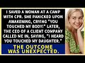 I saved a woman wcpr she panicked u touched me ceo my daughter unexpected