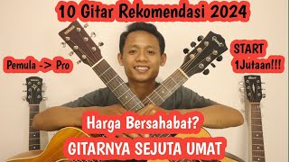 10 Rekomendasi Gitar Akustik TERBAIK di 2024 ~ GITAR SEJUTA PEMINAT di 2024