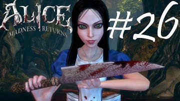 Alice: Madness Returns Playthrough part 26