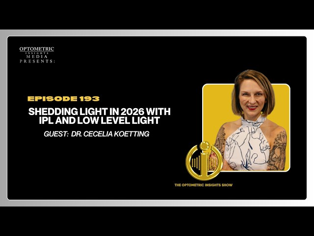 #193 The OI Show: Shedding light in 2026 with IPL and low level light with Dr. Cecelia Koetting