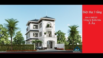 BIỆT THỰ  3 TẦNG I Mẫu Biệt thự THỊNH HÀNH nhất năm 2020 - 2021