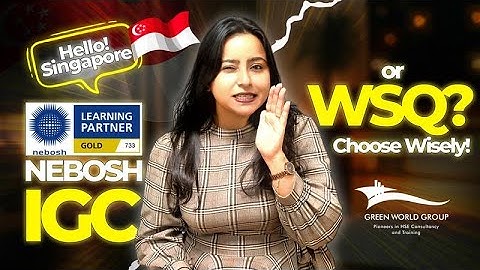 NEBOSH or  WSQ Cert? The Shocking Career Impact| Green World Group | Health & Safety | Singapore