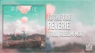 To the Tide - Reverie (Full Album Mix)