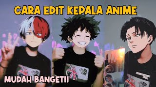 Tutorial Edit Kepala Anime | Edit Kepala Beda Dimensi Viral !!