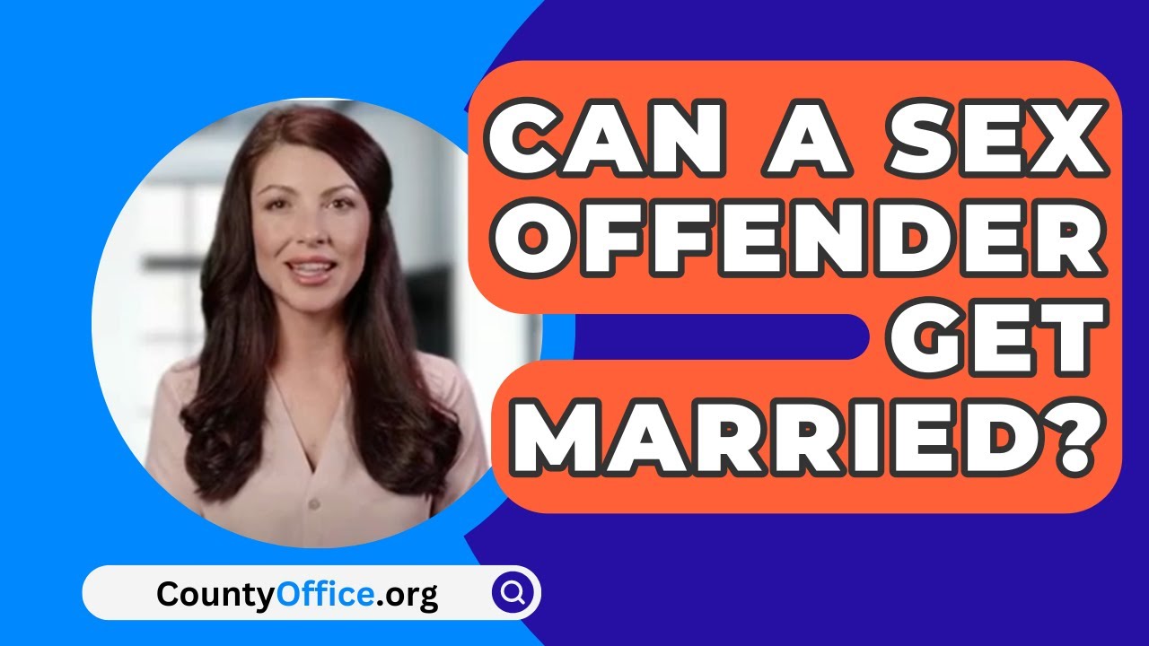 Can A Sex Offender Get Married? - CountyOffice