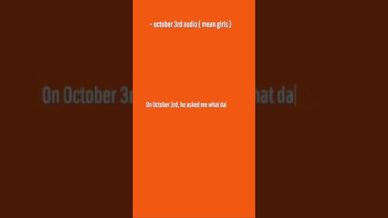 October 3rd Audio Mean Girls On He Asked Me What Day It Was Fyp Viral